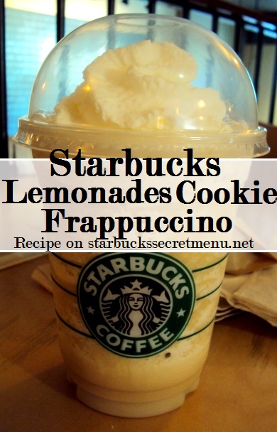 Starbucks Lemonades Cookie Frappuccino Starbucks Secret Menu