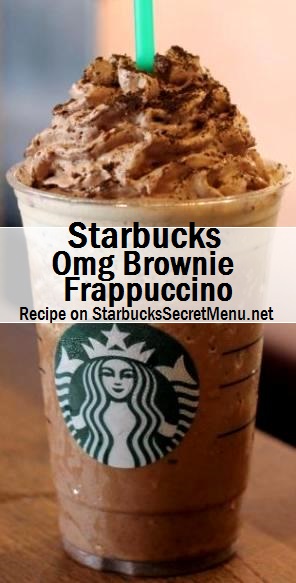 Starbucks Omg Brownie Frappuccino Starbucks Secret Menu