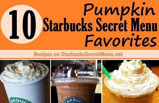 10 Pumpkin Starbucks Secret Menu Favorites Starbucks Secret Menu