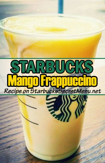 Mango Frappuccino Starbucks Secret Menu Starbucks Secret Menu