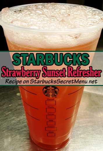 Starbucks Strawberry Sunset Refresher  Starbucks Secret Menu